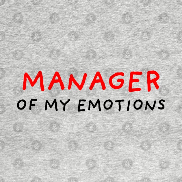 Manager of My Emotions by DrawingEggen
